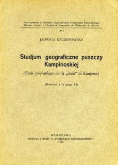 Jadwiga Kaczorowska, Studjum geograficzne puszczy Kampinoskiej (Warszawa, 1926)